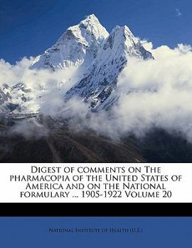 Paperback Digest of Comments on the Pharmacopia of the United States of America and on the National Formulary ... 1905-1922 Volume 20 Book