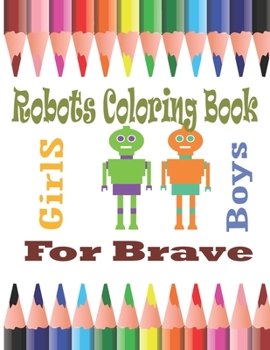 Paperback Robot Coloring Book For Brave GirlS And Boys Book