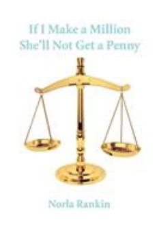 Paperback If I Make a Million She'll Not Get a Penny Book