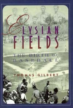 Hardcover Elysian Fields: The Birth of Baseball Book