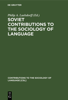 Soviet Contributions to the Sociology of Language - Book #16 of the Contributions to the Sociology of Language [CSL]