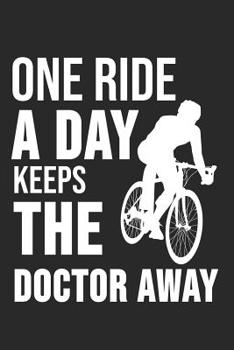 One Ride A Day Keeps The Doctor Away: 6 x 9 Squared Notebook for Mountainbiker & Downhill Biker