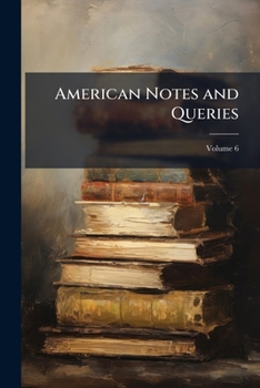 Paperback American Notes and Queries; Volume 6 Book