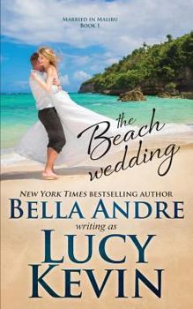 Paperback The Beach Wedding (Married in Malibu, Book 1): Sweet Contemporary Romance Book
