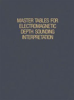 Hardcover Master Tables for Electromagnetic Depth Sounding Interpretation (IFI Data Base Library) Book