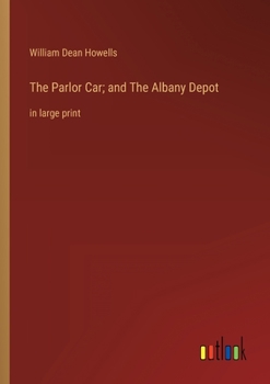 Paperback The Parlor Car; and The Albany Depot: in large print Book