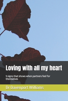 Paperback Loving with all my heart: 5 signs that shows when partners feel for themselves Book
