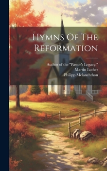 Hardcover Hymns Of The Reformation Book
