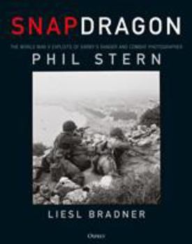 Hardcover Snapdragon: The World War II Exploits of Darby's Ranger and Combat Photographer Phil Stern Book