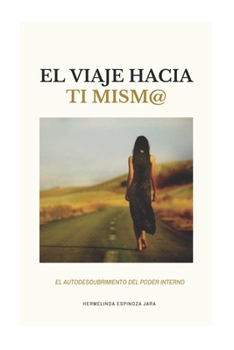 Paperback El Viaje Hacia Ti Mism@: El Autodescubrimiento del Poder Interno [Spanish] Book