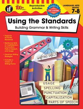 Paperback Using the Standards, Grades 7 - 8: Building Grammar & Writing Skills Book