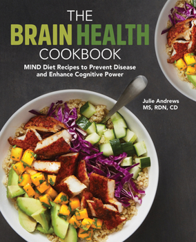 Paperback The Brain Health Cookbook: Mind Diet Recipes to Prevent Disease and Enhance Cognitive Power Book