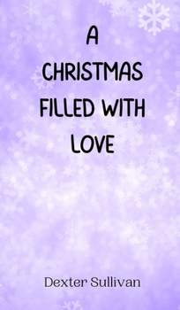 Hardcover A Christmas Filled with Love Book