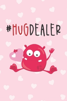 Paperback #Hug Dealer: Blank LIned Journal/Diary/Notebook Cute Monster Valentine Gift Book