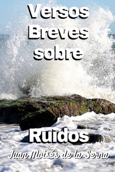 Paperback Versos Breves Sobre Ruidos [Spanish] Book