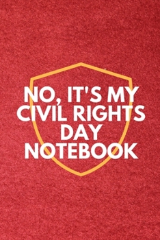 Paperback No It's My Civil Rights Day Notebook.: civil right Book