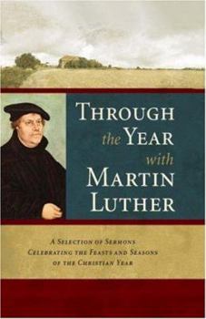 Hardcover Through the Year with Martin Luther Book