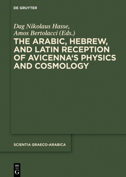 Hardcover The Arabic, Hebrew and Latin Reception of Avicenna's Physics and Cosmology Book