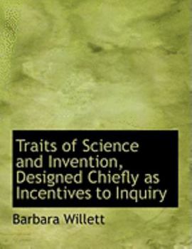 Paperback Traits of Science and Invention, Designed Chiefly as Incentives to Inquiry [Large Print] Book