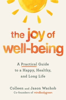 Hardcover The Joy of Well-Being: A Practical Guide to a Happy, Healthy, and Long Life Book