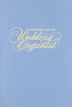Paperback Everything for Wedding: Organist Book
