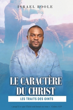 Paperback Le Caractère du Christ: Les Traits de L'Oint [French] Book