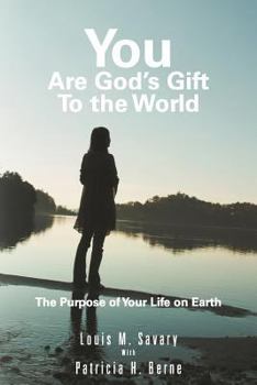 Paperback You Are God's Gift to the World: The Purpose of Your Life on Earth Book
