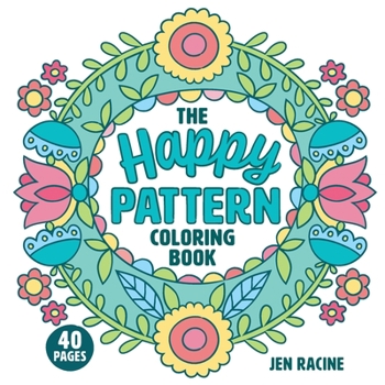 Paperback The Happy Pattern Coloring Book: Simple, Fun, Stress-Relieving Patterns for Everyone Book