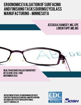 Paperback Ergonomic Evaluation of Surfacing and Finishing Tasks During Eyeglass Manufacturing ? Minnesota Book