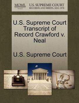 Paperback U.S. Supreme Court Transcript of Record Crawford V. Neal Book
