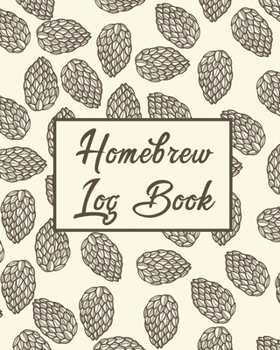 Paperback Homebrew Log Book: Homebrew Log Book - Beer Recipe Notebook Book