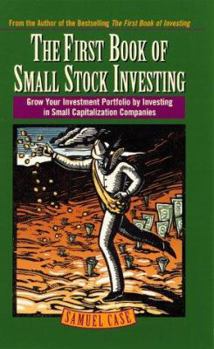 Paperback The First Book of Small Stock Investing: Grow Your Investment Portfolio by Investing in Small Capitalization Companies Book