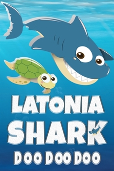 Paperback Latonia: Latonia Shark Doo Doo Doo Notebook Journal For Drawing or Sketching Writing Taking Notes, Personolized Gift For Latoni Book