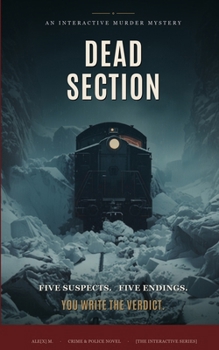 Paperback Dead Section: An Interactive Murder Mystery - Five Suspects, Five Endings, You Decide the Killer Book