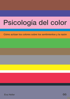 Paperback Psicología del Color: Cómo Actúan Los Colores Sobre Los Sentimientos Y La Razón [Spanish] Book