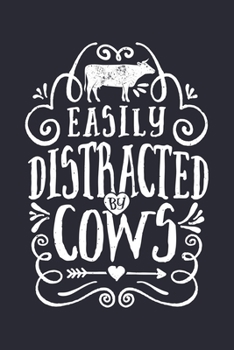 Easily Distracted By Cows: Cow Lined Notebook, Journal, Organizer, Diary, Composition Notebook, Gifts for Cow Lovers