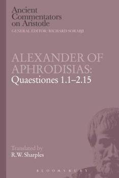 Paperback Alexander of Aphrodisias: Quaestiones 1.1-2.15 Book