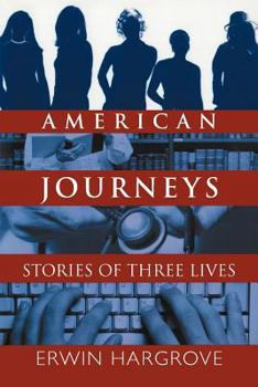 Paperback American Journeys: Stories of Three Lives Book