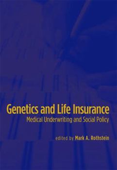 Paperback Genetics and Life Insurance: Medical Underwriting and Social Policy Book