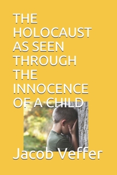 Paperback The Holocaust as Seen Through the Innocence of a Child Book