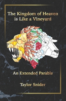 Paperback The Kingdom of Heaven is Like a Vineyard: An Extended Parable Book