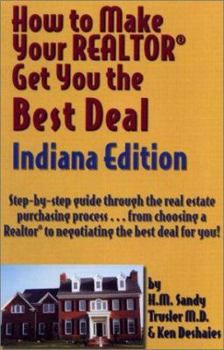 Paperback How to Make Your Realtor Get You the Best Deal: Indiana Book