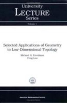 Paperback Selected Applications of Geometry to Low Dimensional Topology (University Lecture Series) Book