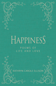 Hardcover Happiness: Poems of Life and Love Book