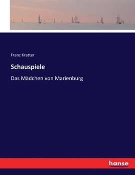 Paperback Schauspiele: Das Mädchen von Marienburg [German] Book