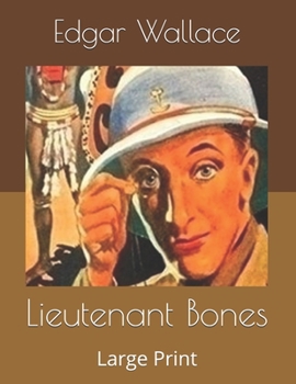 Lieutenant Bones: Large Print
