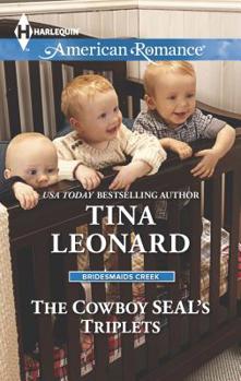 The Cowboy SEAL's Triplets - Book #4 of the Bridesmaids Creek 