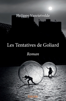 Paperback Les Tentatives de Goliard: Roman [French] Book