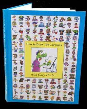 Unknown Binding How to Draw 104 Cartoons with Gary Harbo Book