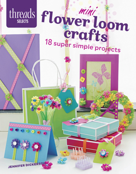 Paperback Mini Flower Loom Crafts: 18 Super Simple Projects Book